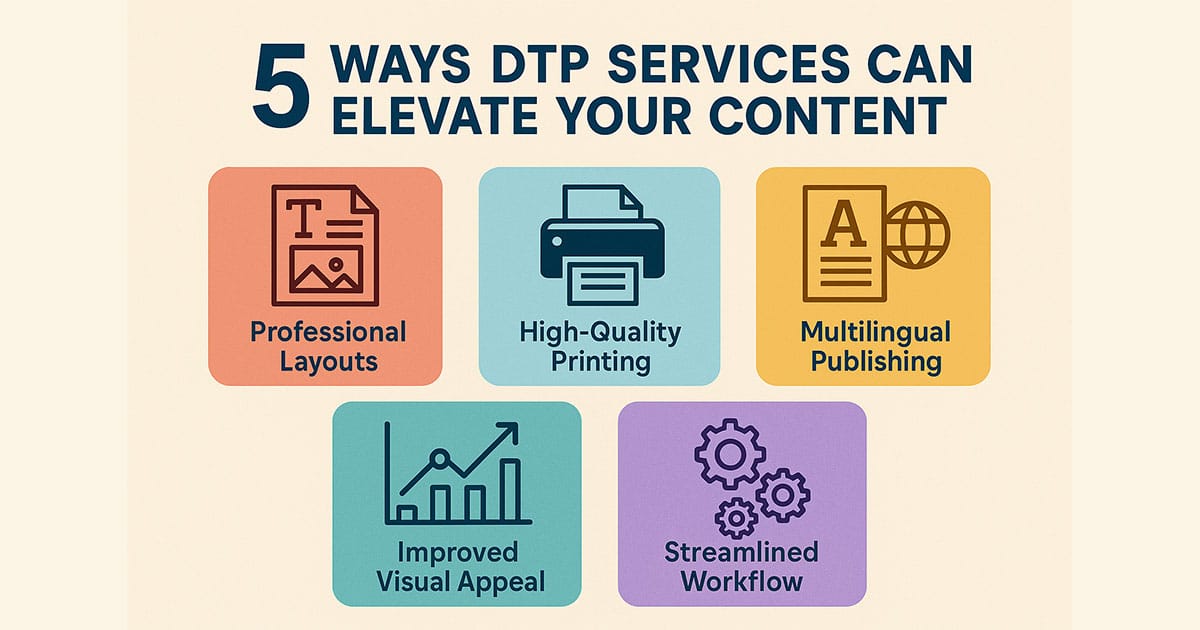 5 Ways DTP Services Can Elevate Your Content